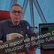 How To Import Scan Data Via Bluetooth Dongle Visualizer 3D Studio Tutorial With Expert Frank