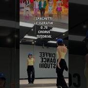 LE SSERAFIM SPAGHETTI 0 75 Chorus Tutorial Kpoptutorial Kpop Lesserafim Spaghetti
