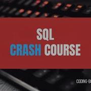 Complete Crash Course For Mastering SQL Database Programming MySQL SQL Server PostgreSQL