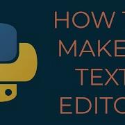 How To Create A Text Editor Using Python