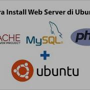 Cara Install Web Server Apache MySQL PHP Di Ubuntu 21 04