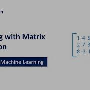 5 1 7 Working With Matrix In Python Mathematics For Machine Learning Linear Algebra