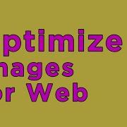 Optimize Images For Web With Batch Image Processing In Photoshop