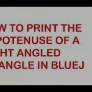 How To Print The Hypotenuse Of A Right Angled Triangle In Bluej