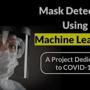 COVID Mask Detection Using Machine Learning PyPower Projects