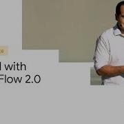 Getting Started With TensorFlow 2 0 Google I O 19