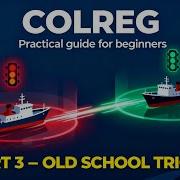 COLREG Part 3 Old School Tricks For Collision Avoidance