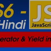 16 Generator Function Yield In ES6 ES6 JavaScript Tutorial For Beginners In Hindi