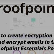 Proofpoint Essentials Tutorial Part 5 Encryption Rules