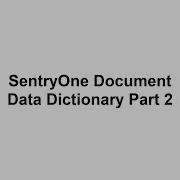 SentryOne Document Data Dictionary Part 2