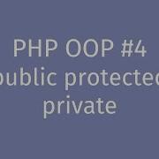 PHP OOP Tutorial 4 Visibility Public Protected Private