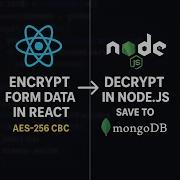 Encrypt React Form Data With AES 256 And Send To Secure Node Js API AES CBC Web Crypto MongoDB
