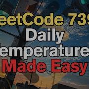 LeetCode 739 Daily Temperatures Made Easy For Complete Beginners Python Tutorial