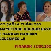 2017 ÇAĞLA TUĞALTAY CİNAYETİNDE GÜLNUR SAYGI VE HANDAN HANIMIN YÜZLEŞMESİ