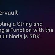 Encrypting A String And Running A Function With The Evervault Node Js SDK