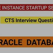 Oracle Instance Startup Sequence CTS Interview Question Oracle Instance Not Coming To Open State