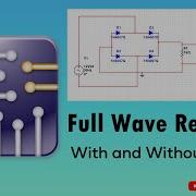 Full Wave Rectifier With And Without Filter Multisim Tutorial 2