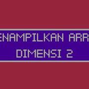 PROGRAM C ARRAY DASAR MENAMPILKAN ARRAY DIMENSI 1 DAN 2 CARA MENJUMLAHKAN DAN PERKALIAN ARRAY