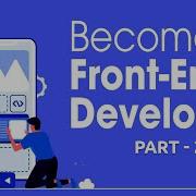The Complete Front End Development Course Part 2