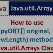 How To Use CopyOf T Original Int NewLength Method Of Java Util Arrays Class