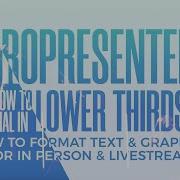 PROPRESENTER 7 LOWER THIRDS Getting The Most Out Of Looks Actions