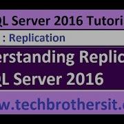 Understanding Replication In SQL Server 2016 SQL Server 2016 DBA Tutorial