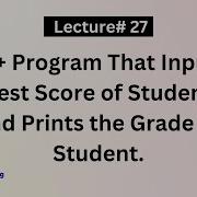 C Program That Input Test Score And Displays Grade Of Student If Else Statement Computer Foryou