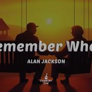 Alan Jackson Remember When Lyrics