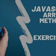 Упражнения по методам массивов JavaScript 01