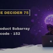 Maximum Product Subarray Leetcode 152 Should Be A Hard Prefix And Suffix Brute Optimal