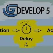 Delay Triggering Action In Gdevelop 5