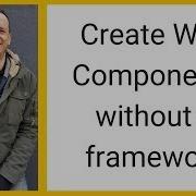 Web Component Creation Without A Framework
