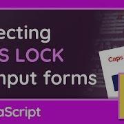Detecting CAPS LOCK On HTML Forms JavaScript Tutorial