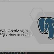 WAL Archiving In PostgreSQL