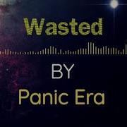 Panic Era Wasted