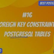 Constraints In PostgreSQL Foreign Key Constraints In PostgreSQL PostgreSQL Full Playlist 16