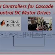 Designing PI Controllers For A Cascade Control DC Motor Drive With Speed And Torque Loop Part 2