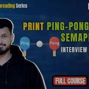 7 Print PING PONG Using Semaphores Java Multithreading Tutorial With Foo Bar Example Java