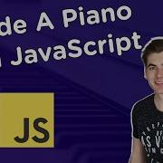 Build A Piano With JavaScript Tutorial