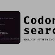 Поиск кодонов Python Биоинформатика Поиск кодонов с помощью базового кода Python