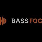 Bass Focus