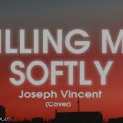 Roberta Flack Fugees Killing Me Softly Cover Joseph Vincent Cover