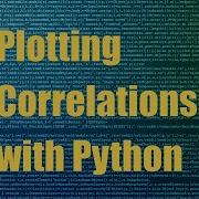 How To Plot A Correlation With Python Python For Statistics