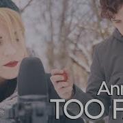 Anna F Too Far Acoustic Cover By Claire Audrin Feat Edoardo Guerrazzi