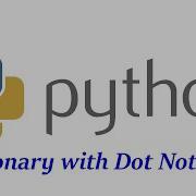 Python Dictionaries Access Using Dot Notation Addict Package