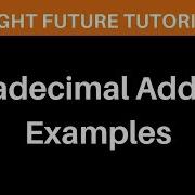 Hexadecimal Addition Examples Adding Two Hexadecimal Numbers