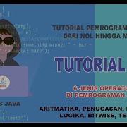 TUTORIAL 06 MENGENAL 6 JENIS OPERATOR DI JAVA DAN CARA MENGGUNAKANNYA