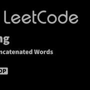 LeetCode 472 Concatenated Words