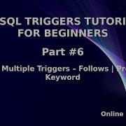 MySQL Triggers Tutorials For Beginners 6 Create Multiple Triggers Follows Precedes Keyword