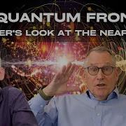 The Quantum Frontier With Brian Greene And John Preskill World Science Festival